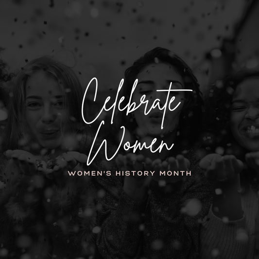Honoring Women's History Month: A Tribute to Our Loyal Customers and Women-Owned Brand